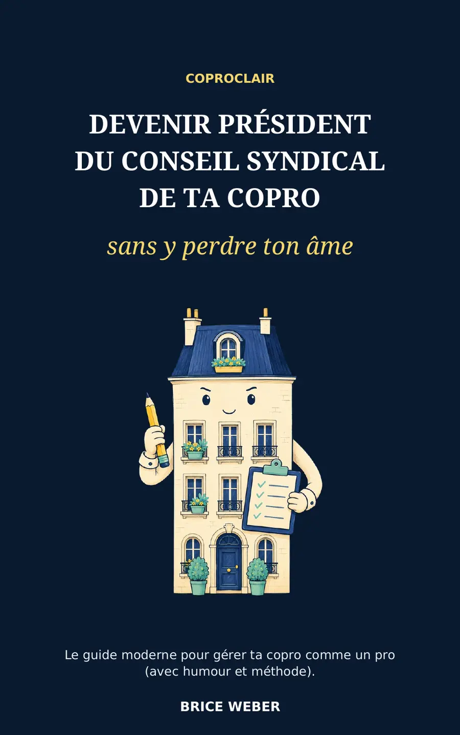 Couverture du livre Devenir président du conseil syndical sans y perdre son âme